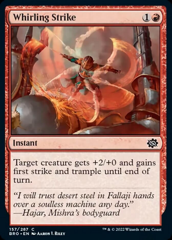 Whirling Strike
 Target creature gets +2/+0 and gains first strike and trample until end of turn.